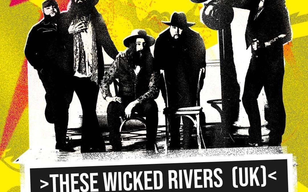 THESE WICKED RIVERS (UK)